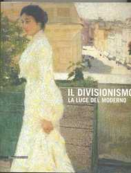 Il Divisionismo la luce del moderno