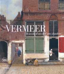 Vermeer. Il secolo d'oro dell'arte olandese